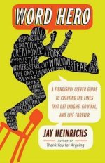Jay Heinrichs - Word Hero- A Fiendishly Clever Guide to Crafting the Lines that Get Laughs, G...jpeg
